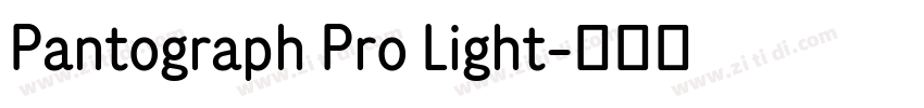 Pantograph Pro Light字体转换 Pantograph Pro Light字体转换